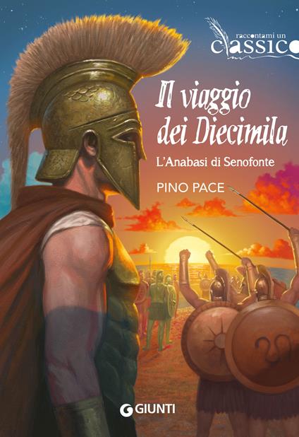 Il viaggio dei Diecimila. L'Anabasi di Senofonte - Pino Pace - ebook