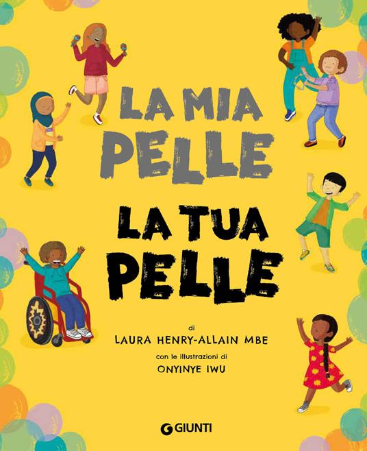 La mia pelle, la tua pelle. Parliamo di razzismo e di emancipazione. Ediz. a colori - Laura Henry-Allain Mbe - 3