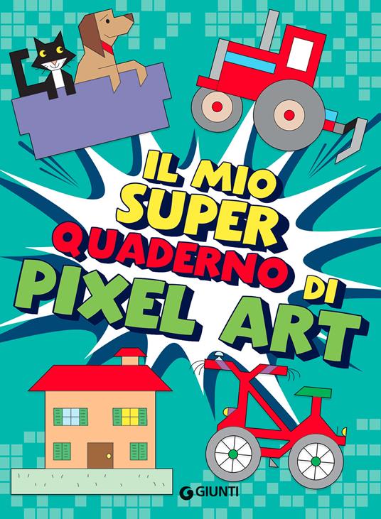 Il mio superquaderno di pixel art. Ediz. a colori - copertina