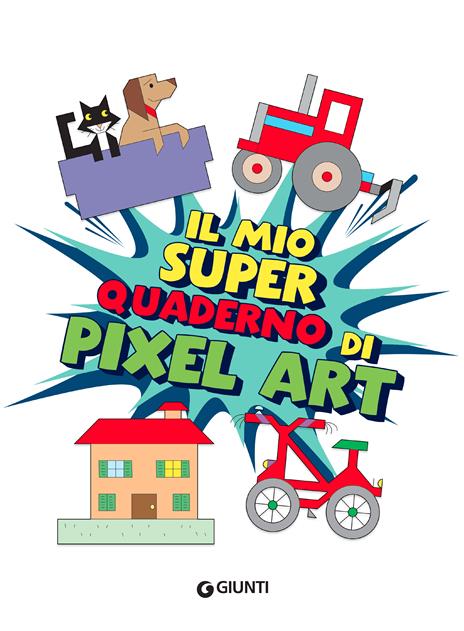 Il mio superquaderno di pixel art. Ediz. a colori - 3