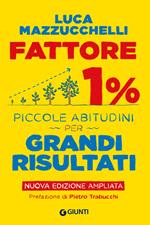 Fattore 1%. Piccole abitudini per grandi risultati. Ediz. ampliata