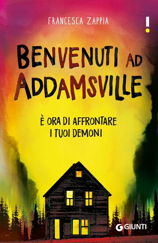 Benvenuti ad Addamsville. È ora di affrontare i tuoi demoni - Francesca Zappia,Claudia Valentini - ebook