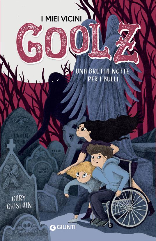 Una brutta notte per i bulli. I miei vicini Goolz. Vol. 1 - Gary Ghislain - copertina
