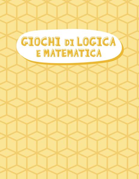 Giochi di logica e matematica - Emanuele Del Medico,Elvira Marinelli - 3