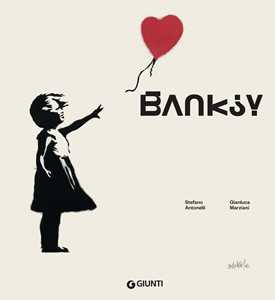 Libro Banksy. L'artista che si è fatto fantasma. Ediz. a colori 