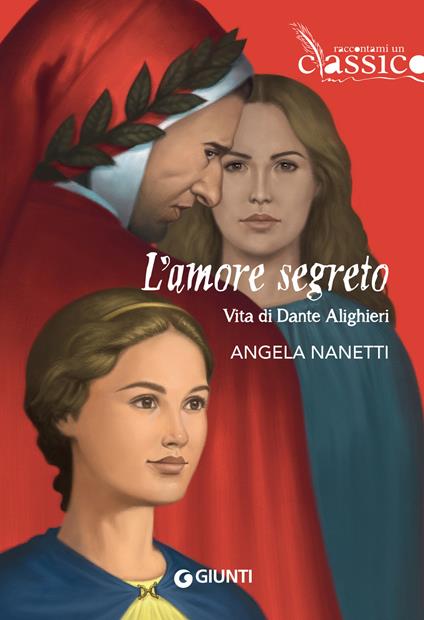 L' amore segreto. Vita di Dante Alighieri - Angela Nanetti - ebook