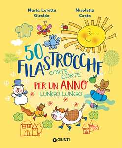 Libro 50 filastrocche corte corte per un anno lungo lungo. Ediz. a colori Maria Loretta Giraldo Nicoletta Costa