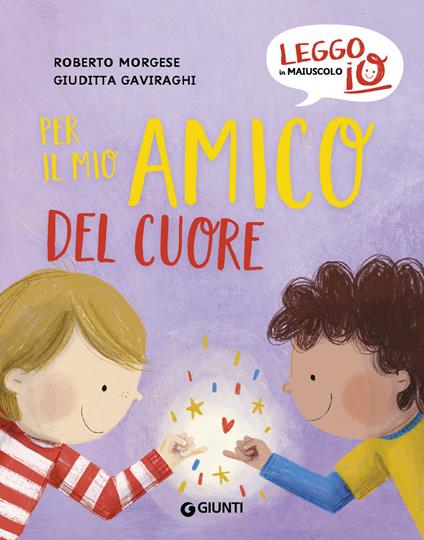 Per il mio amico del cuore. Ediz. a colori - Roberto Morgese - copertina