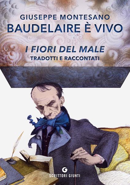 Baudelaire è vivo. I fiori del male tradotti e raccontati - Giuseppe Montesano - ebook