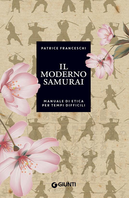 Il moderno samurai. Manuale di etica per tempi difficili - Patrice Franceschi - copertina