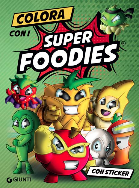 Colora con i Super Foodies. Con adesivi. Ediz. a colori - Eleonora Dorenti - copertina