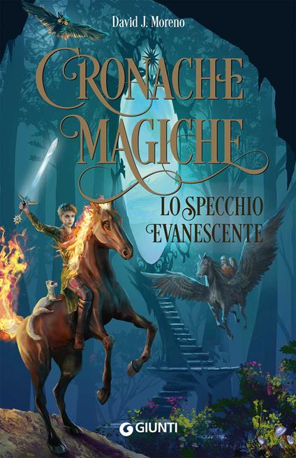Lo specchio evanescente. Cronache magiche. Nuova ediz. - David J. Moreno - copertina