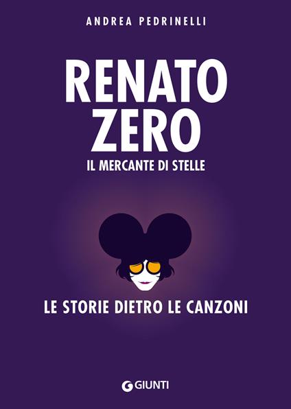 Renato Zero. Il mercante di stelle. La storia dietro le canzoni - Andrea Pedrinelli - ebook
