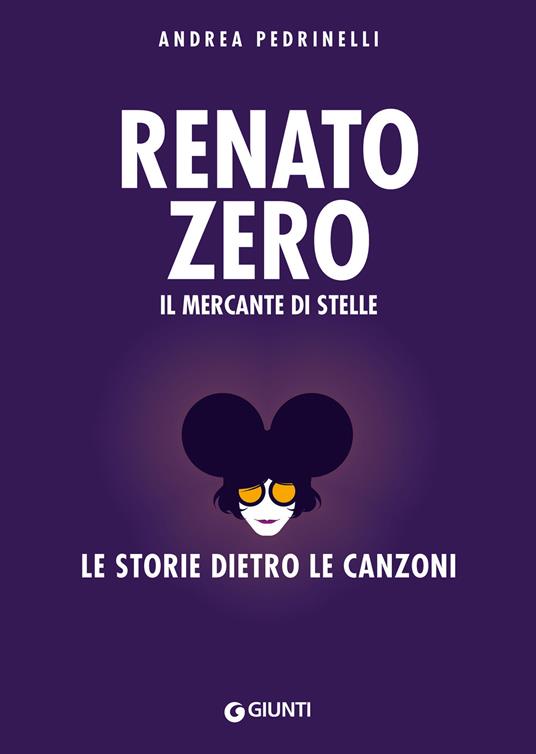 Renato Zero. Il mercante di stelle. La storia dietro le canzoni - Andrea Pedrinelli - ebook