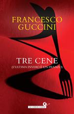 Tre cene (l'ultima invero è un pranzo)