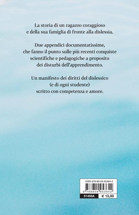 Il bambino che disegnava parole. Un viaggio verso l'isola della dislessia e una mappa per scoprirne i tesori - Francesca Magni - 2