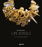 On jewels. L'arte di creare gioielli. Ediz. a colori