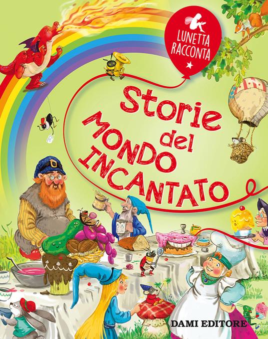 Storie del mondo incantato. Ediz. a colori - Marco Campanella,Erika De Pieri,Francesco Givone - copertina