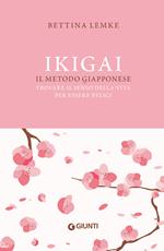 Ikigai. Il metodo giapponese. Trovare il senso della vita per essere felici