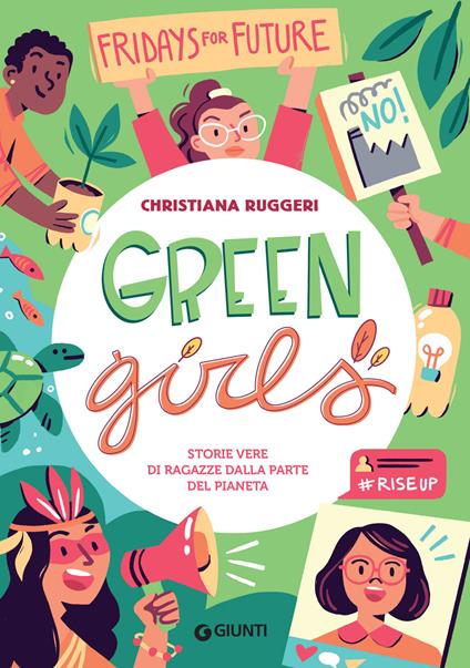 Green girls. Storie vere di ragazze dalla parte del pianeta - Christiana Ruggeri,Susanna Rumiz - ebook