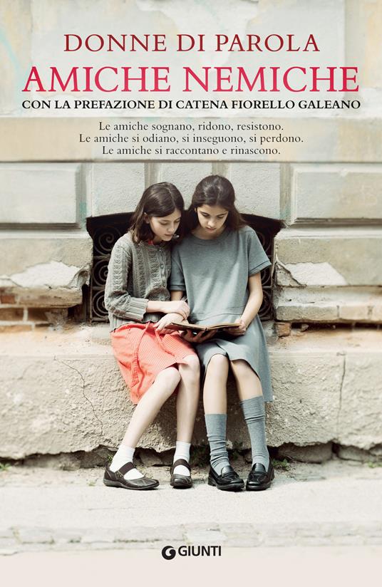 Amiche nemiche. Le amiche sognano, ridono, resistono. Le amiche si odiano, si inseguono, si perdono. Le amiche si raccontano e rinascono - Donne di parola - ebook