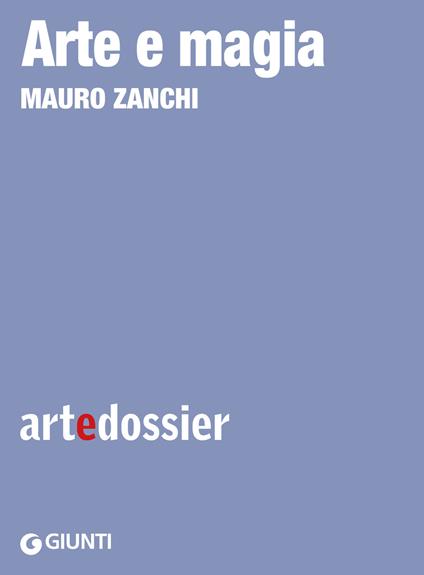 Arte e magia. Ediz. illustrata - Mauro Zanchi - ebook