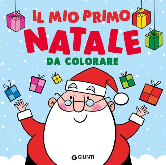 Il mio primo Natale da colorare. Ediz. illustrata - Serena Tommasone - copertina