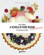 A scuola di food design in pasticceria. Dal cioccolato ai lievitati