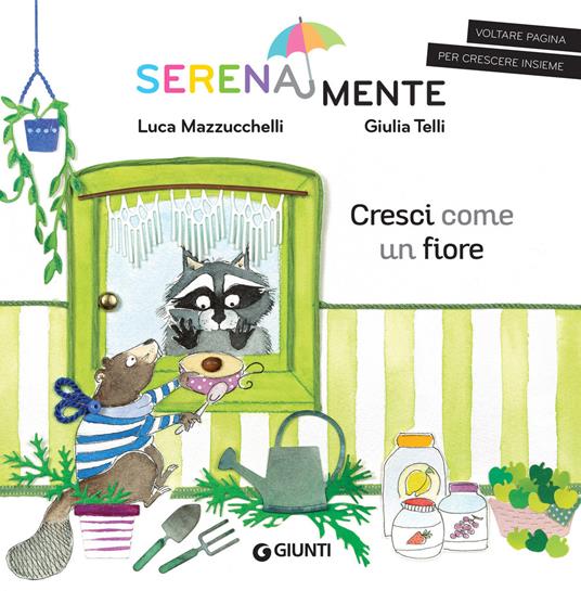 Cresci come un fiore. SerenaMente - Luca Mazzucchelli,Giulia Telli - ebook