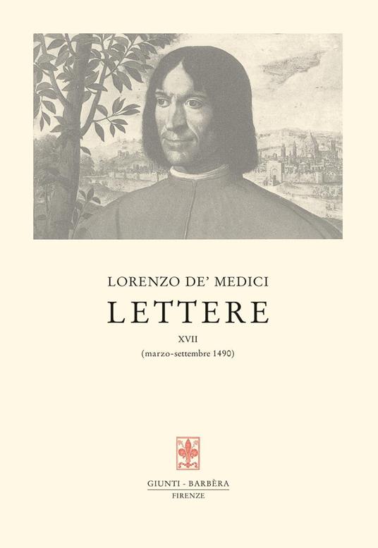 Lettere. Vol. 17: Marzo-settembre 1490 - Lorenzo de'Medici - copertina