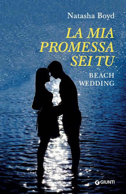 La mia promessa sei tu. Beach wedding - Natasha Boyd,Laura Melosi - ebook