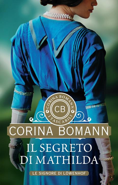 Il segreto di Mathilda. Le signore di Löwenhof - Corina Bomann - copertina
