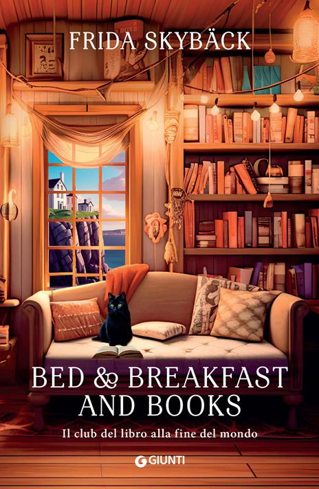 Bed & breakfast and books. Il club del libro alla fine del mondo - Frida Skybäck - copertina