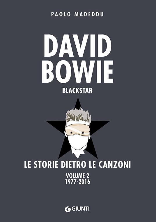 David Bowie. Blackstar. Le storie dietro le canzoni. Vol. 2: 1977-2016. - Paolo Madeddu - copertina