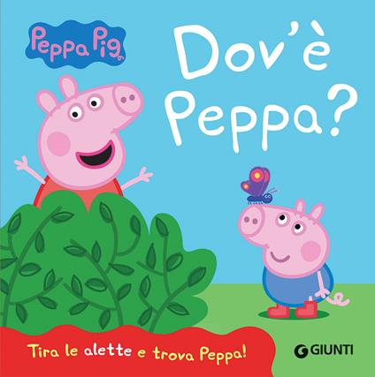 Dov'è Peppa? Peppa Pig. Ediz. a colori - Silvia D'Achille - copertina