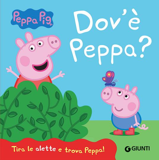Dov'è Peppa? Peppa Pig. Ediz. a colori - Silvia D'Achille - Libro - Giunti  Editore 