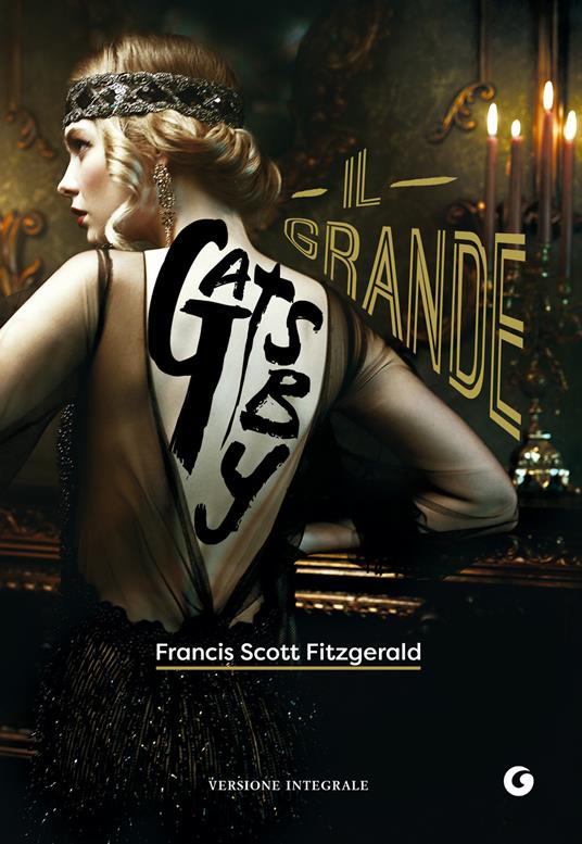 Il grande Gatsby. Ediz. integrale - Francis Scott Fitzgerald,Alessandro Ceni - ebook