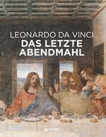 Leonardo da Vinci. Il Cenacolo. Ediz. tedesca