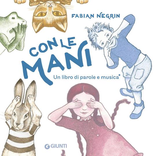 Con le mani. Un libro di parole e musica. Ediz. a colori. Con canzone scaricabile con QR code - Fabian Negrin - copertina