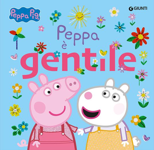 Peppa è gentile. Peppa Pig. Ediz. a colori - copertina