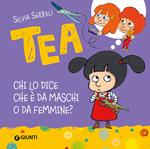 Tea. Chi lo dice che è da maschi/da fem
