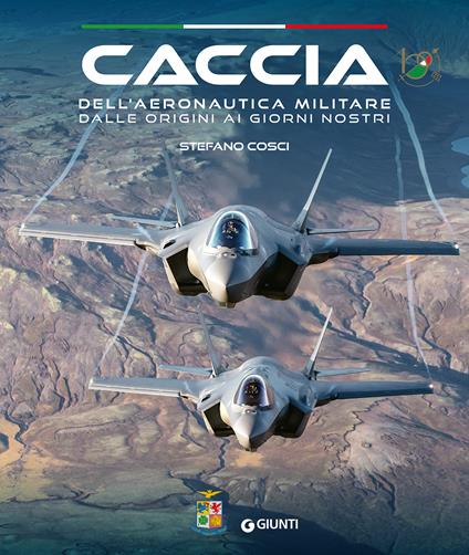 Caccia dell'Aeronautica militare dalle origini ai giorni nostri - Stefano Cosci - copertina