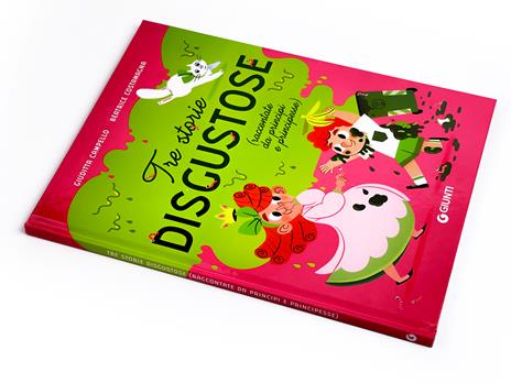 Tre storie disgustose raccontate da principi e principesse. Ediz. a colori - Giuditta Campello - 3