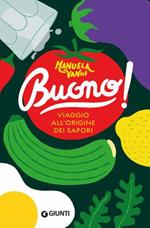 Buono! Viaggio all'origine dei sapori