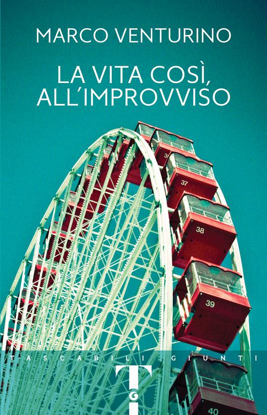 La vita così, all'improvviso. Nuova ediz. - Marco Venturino - copertina