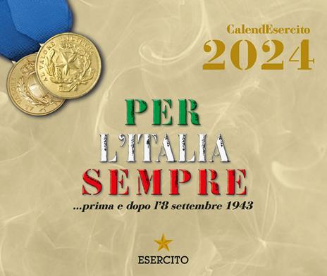 Esercito. Calendario da tavolo 2024. Per l'Italia sempre... prima e dopo l'8 settembre 1943 - copertina