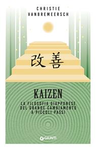 Kaizen. La filosofia giapponese del grande cambiamento a piccoli passi