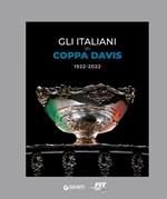 Gli italiani in Coppa Davis 1922-2022. Ediz. illustrata