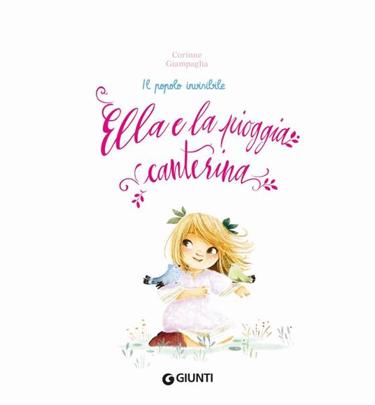 Ella e la pioggia canterina. Ediz. a colori - Corinne Giampaglia - 2