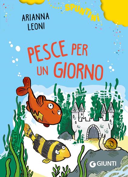 Pesce per un giorno. Ediz. ad alta leggibilità - Arianna Leoni - copertina